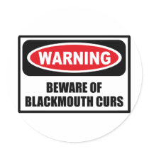 Warning BEWARE OF BLACKMOUTH CURS Sticker