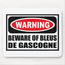 Warning BEWARE OF BLEUS DE GASCOGNE Mousepad