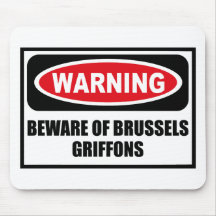 Warning BEWARE OF BRUSSELS GRIFFONS Mousepad