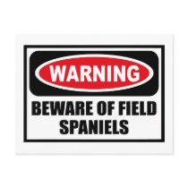 Warning BEWARE OF FIELD SPANIELS Postcard