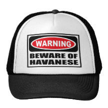 Warning BEWARE OF HAVANESE Hat