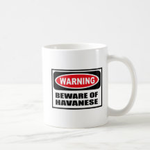 Warning BEWARE OF HAVANESE Mug