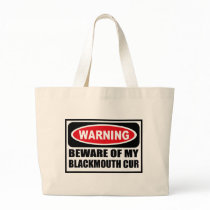 Warning BEWARE OF MY BLACKMOUTH CUR Bag