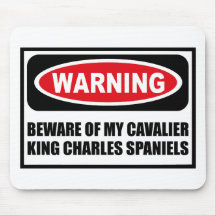 Warning BEWARE OF MY CAVALIER KING CHARLES SPANIEL Mouse Pads