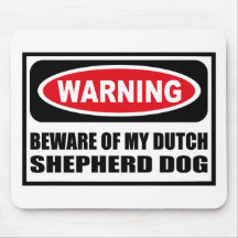 Warning BEWARE OF MY DUTCH SHEPHERD DOG Mousepad