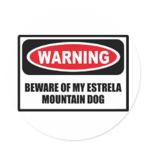 Warning BEWARE OF MY ESTRELA MOUNTAIN DOG Sticker