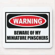 Warning BEWARE OF MY MINIATURE PINSCHERS Mousepad