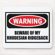 Warning BEWARE OF MY RHODESIAN RIDGEBACK Mousepad