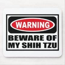 Warning BEWARE OF MY SHIH TZU Mousepad
