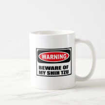 Warning BEWARE OF MY SHIH TZU Mug