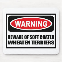 Warning BEWARE OF SOFT COATED WHEATEN TERRIERS Mou Mouse Pad