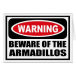 Warning BEWARE OF THE ARMADILLOS Greeting Card
