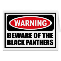 Warning BEWARE OF THE BLACK PANTHERS Greeting Card