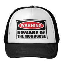 Warning BEWARE OF THE MONGOOSE Hat