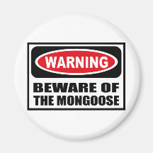 Warning BEWARE OF THE MONGOOSE Magnet