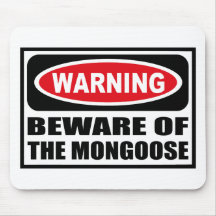 Warning BEWARE OF THE MONGOOSE Mousepad