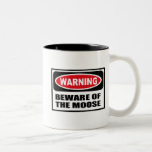 Warning BEWARE OF THE MOOSE Mug
