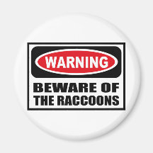Warning BEWARE OF THE RACCOONS Magnet