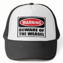 Warning BEWARE OF THE WEASEL Hat
