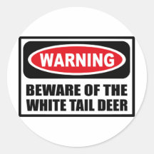 Warning BEWARE OF THE WHITE TAIL DEER Sticker