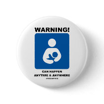 Warning! Breastfeeding Can Happen Anytime Anywhere