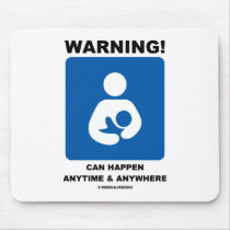 Warning! Breastfeeding Can Happen Anytime Anywhere