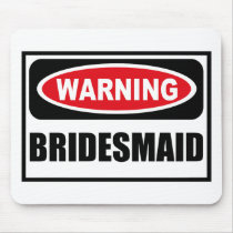 Warning BRIDESMAID Mousepad
