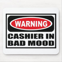 Warning CASHIER IN BAD MOOD Mousepad