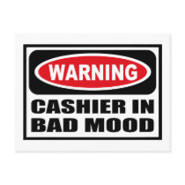 Warning CASHIER IN BAD MOOD Postcard