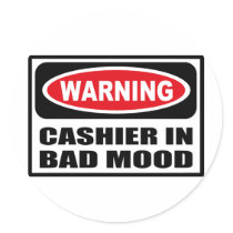 Warning CASHIER IN BAD MOOD Sticker