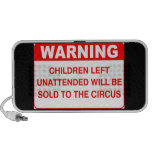 WARNING - Children Left Unattended... Travelling Speaker