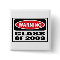 Warning CLASS OF 2009 Button