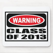 Warning CLASS OF 2013 Mousepad