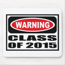 Warning CLASS OF 2015 Mousepad
