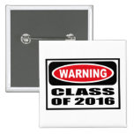 Warning CLASS OF 2016 Button