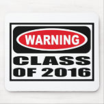 Warning CLASS OF 2016 Mousepad