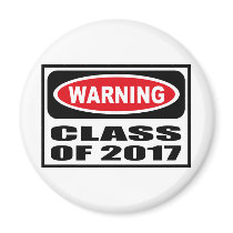 Warning CLASS OF 2017 Magnet