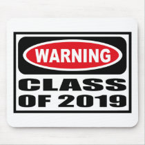 Warning CLASS OF 2019 Mousepad