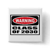 Warning CLASS OF 2030 Button