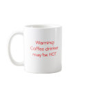 Warning: Coffee drinker may be HOT Mug
