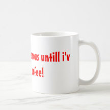 Warning! Dangerous untill i'v had my cofee! Mugs