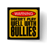 Warning: Doesn't Play Well With Bullies Pinback Button