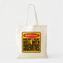 Warning: Doesn't Play Well With Conservatives Tote Bag