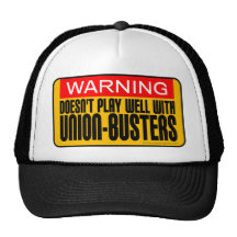 Warning: Doesn't Play Well With Union-Busters Trucker Hats