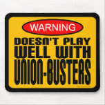 Warning: Doesn't Play Well With Union-Busters Mousepads