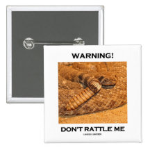Warning! Don't Rattle Me (Rattlesnake) Pinback Buttons