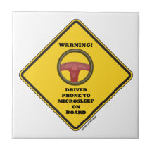 Warning! Driver Prone To Microsleep On Board Sign Tile