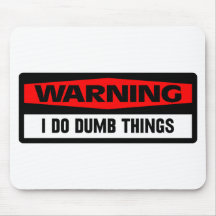 warning dumb things mouse pads