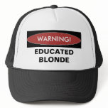 Warning Educated Blonde hat