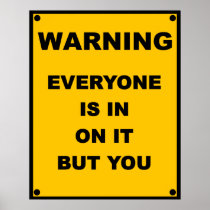 Warning ~ Everyone Is In On It But You